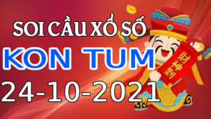 Dự đoán kết quả XSKT hôm nay 24/10/2021, soi cầu Xổ Số KON TUM