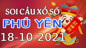 Dự đoán kết quả PY hôm nay 18/10/2021, soi cầu Xổ Số PHÚ YÊN