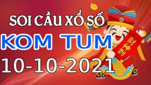 Dự đoán kết quả XSKT hôm nay 10/10/2021, soi cầu Xổ Số KOM TUM