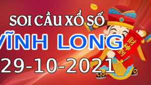 Dự đoán kết quả XSVL hôm nay 29/10/2021, soi cầu Xổ Số VĨNH LONG