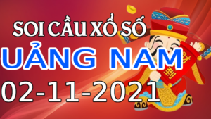 Dự đoán kết quả XSQN hôm nay 02/11/2021, soi cầu Xổ Số QUẢNG NAM