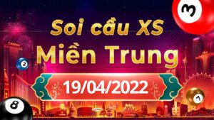 Dự đoán KQXS Miền Trung ngày 19/4/2022, soi cầu xổ số miền trung thứ ba