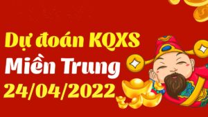 Dự đoán kết quả XSMT hôm nay 24/4/2022, soi cầu xổ số miền trung