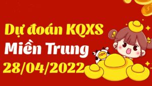 Dự đoán kết quả XSMT hôm nay 28/4/2022, soi cầu xổ số miền trung
