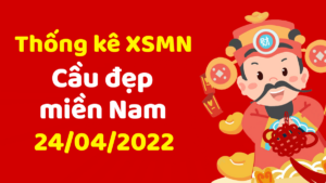 Dự đoán kết quả XSMN hôm nay 24/4/2022, soi cầu xổ số miền nam