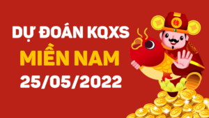 Dự đoán kết quả XSMN ngày 25/5/2022, soi cầu xổ số miền Nam hôm nay