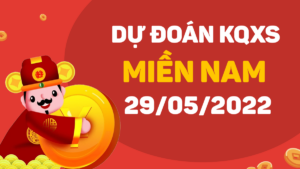 Dự đoán kết quả XSMN ngày 29/5/2022, soi cầu xổ số miền Nam hôm nay