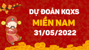 Dự đoán kết quả XSMN ngày 31/5/2022, soi cầu xổ số miền Nam hôm nay