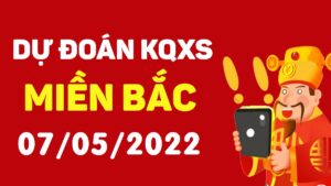 Dự đoán kết quả XSMB ngày 7/5/2022, soi cầu xổ số miền bắc thứ