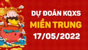 Dự đoán KQXS miền Trung ngày 17/5/2022, soi cầu xổ số MT thứ 3