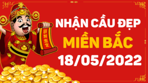 Dự đoán KQXS miền Bắc ngày 18/5/2022, soi cầu xổ số MB thứ 4