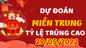 Dự đoán kết quả XSMT ngày 29/5/2022, soi cầu xổ số miền Trung hôm nay