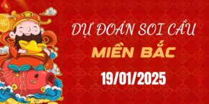 Dự đoán XSMB 19/01/2025, soi cầu Xổ Số Miền Bắc hôm nay