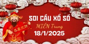 Dự đoán XSMT 18/01/2025, soi cầu Xổ Số Miền Trung hôm nay