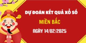Dự đoán XSMB 14/2/2025, soi cầu Xổ Số Miền Bắc hôm nay