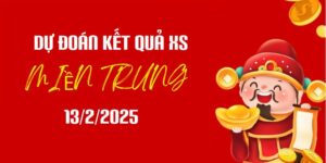 Dự đoán XSMT 13/2/2025, soi cầu Xổ Số Miền Trung hôm nay