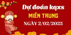 Dự đoán XSMT 2/2/2025, soi cầu Xổ Số Miền Trung hôm nay