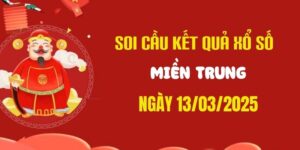 Dự đoán xổ số miền Trung 13/3/2025, soi cầu XSMT hôm nay