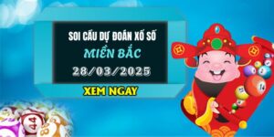 Dự đoán XSMB 28/3/2025, soi cầu Xổ Số Miền Bắc hôm nay